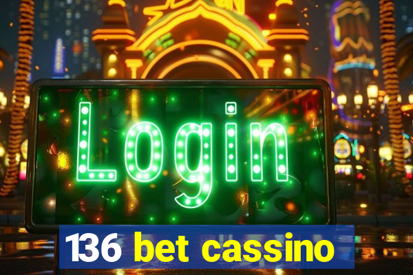 136 bet cassino